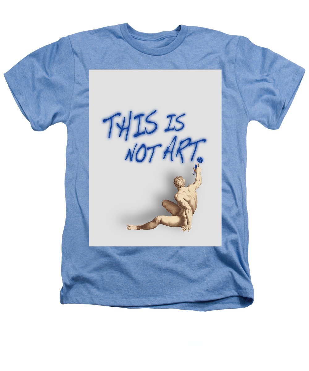 This Is Not Art - Heathers T-Shirt