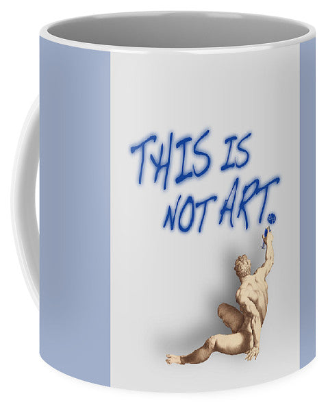 This Is Not Art - Mug