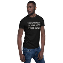 life is too short to take advice from Banksy Short-Sleeve Unisex T-Shirt
