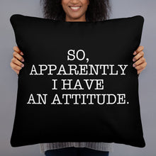 So Apparently I Have An Attitude T Shirt Womens Sarcastic Basic Pillow