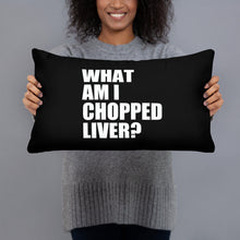What Am I Chopped Liver Basic Pillow