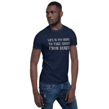 life is too short to take advice from Banksy Short-Sleeve Unisex T-Shirt