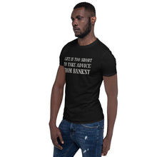 life is too short to take advice from Banksy Short-Sleeve Unisex T-Shirt