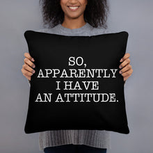 So Apparently I Have An Attitude T Shirt Womens Sarcastic Basic Pillow