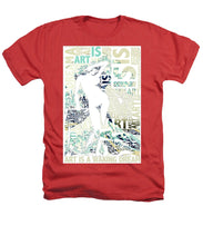 Art Is - Heathers T-Shirt