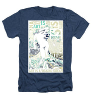 Art Is - Heathers T-Shirt
