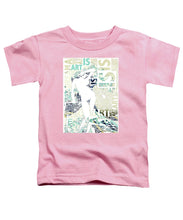 Art Is - Toddler T-Shirt