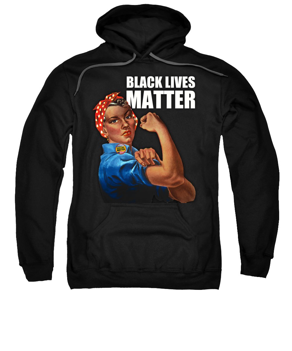 Black Lives Matter T-Shirt Rosie The Riveter 2 - Sweatshirt