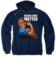 Black Lives Matter T-Shirt Rosie The Riveter 2 - Sweatshirt