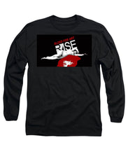 Rise Bleed For Art - Long Sleeve T-Shirt