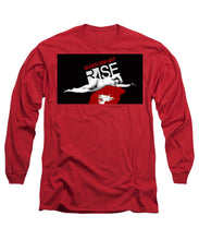 Rise Bleed For Art - Long Sleeve T-Shirt