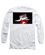 Rise Bleed For Art - Long Sleeve T-Shirt