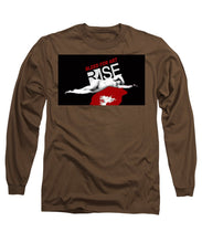 Rise Bleed For Art - Long Sleeve T-Shirt