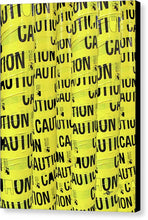 Caution - Canvas Print