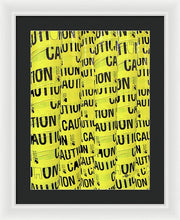 Caution - Framed Print