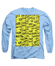 Caution - Long Sleeve T-Shirt