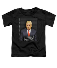 Donald Trump Mugshot - Toddler T-Shirt