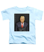 Donald Trump Mugshot - Toddler T-Shirt
