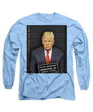 Donald Trump Mugshot - Long Sleeve T-Shirt