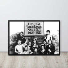 Lips That Touch Liquor Shall Not Touch Ours Prohibition 2 Framed poster