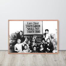 Lips That Touch Liquor Shall Not Touch Ours Prohibition 2 Framed poster