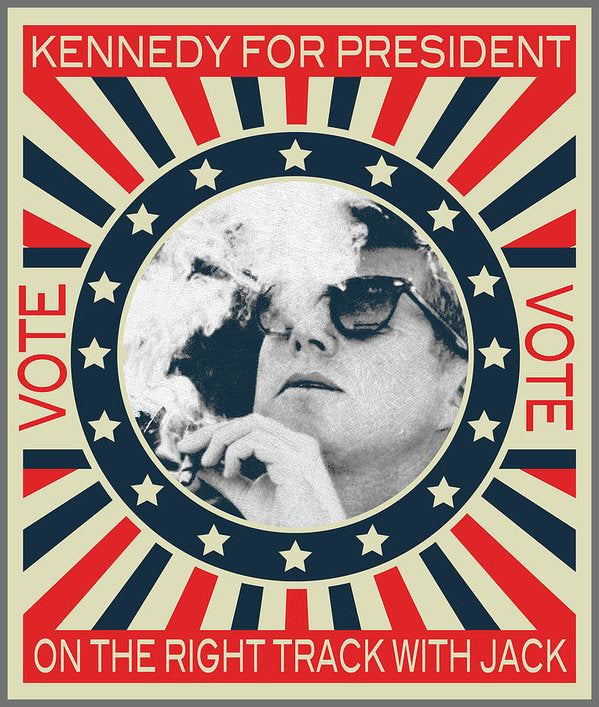 John F Kennedy Cigar And Sunglasses Campaign Poster - Art Print