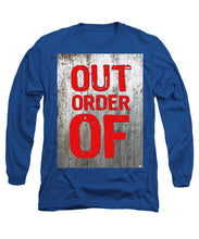 Out Of Order - Long Sleeve T-Shirt