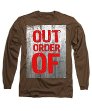 Out Of Order - Long Sleeve T-Shirt