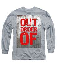 Out Of Order - Long Sleeve T-Shirt