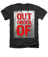 Out Of Order - Heathers T-Shirt