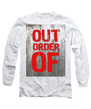 Out Of Order - Long Sleeve T-Shirt