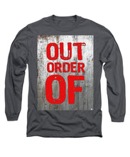 Out Of Order - Long Sleeve T-Shirt