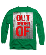 Out Of Order - Long Sleeve T-Shirt