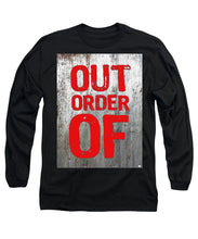 Out Of Order - Long Sleeve T-Shirt