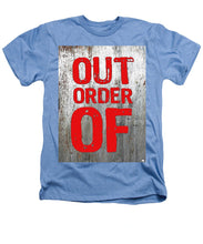 Out Of Order - Heathers T-Shirt
