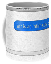 Rise Art Is An Intimate Conversation - Mug