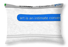 Rise Art Is An Intimate Conversation - Throw Pillow