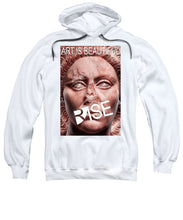 Rise Art Is Beautiful - Sweatshirt