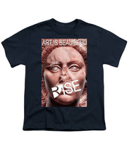 Rise Art Is Beautiful - Youth T-Shirt