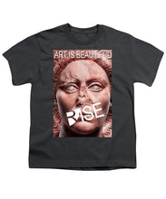 Rise Art Is Beautiful - Youth T-Shirt