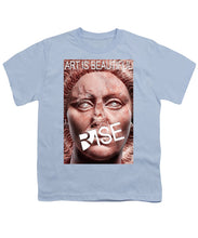 Rise Art Is Beautiful - Youth T-Shirt