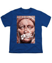 Rise Art Is Beautiful - Youth T-Shirt