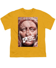 Rise Art Is Beautiful - Youth T-Shirt