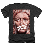 Rise Art Is Beautiful - Heathers T-Shirt