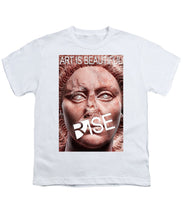 Rise Art Is Beautiful - Youth T-Shirt