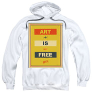 Rise Art Is Not Free - Sweatshirt