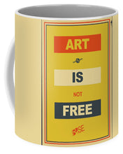 Rise Art Is Not Free - Mug