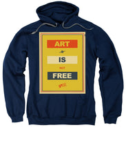 Rise Art Is Not Free - Sweatshirt