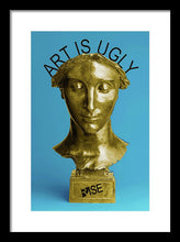 Rise Art Is Ugly - Framed Print