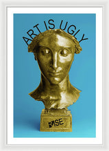 Rise Art Is Ugly - Framed Print